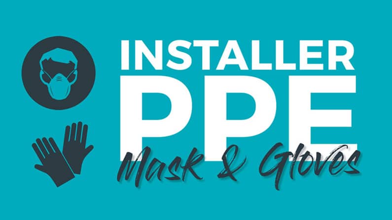 Installer PPE – Mask & Gloves