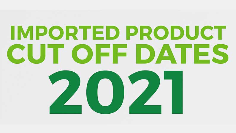 Imported Products Cut Off Dates 2021