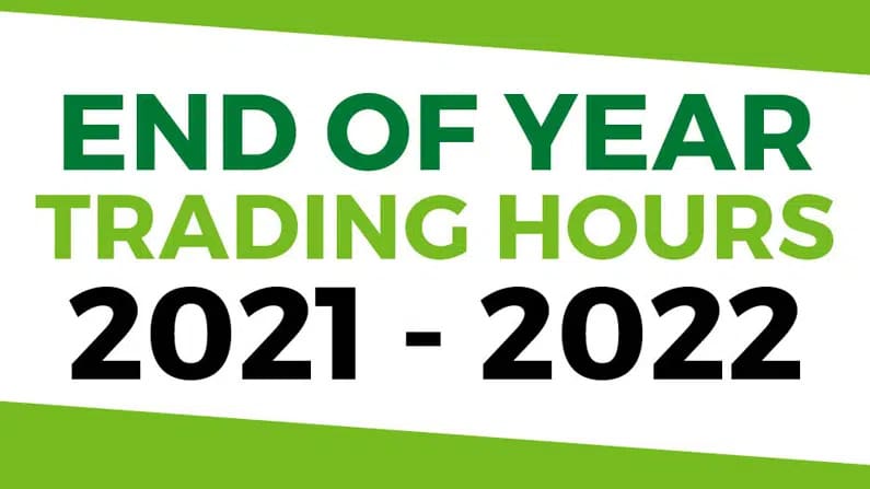 End of Year Trading Hours 2021